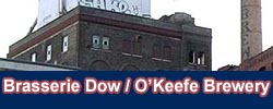 Dow / O'Keefe Brewery, Montreal,QC